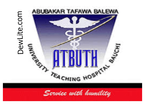 Job Vacancy at Abubakar Tafawa Balewa University Teaching Hospital [ATBUTH], Bauchi